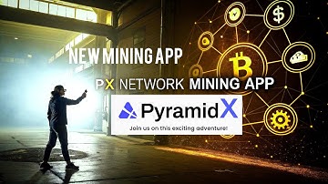 Px - Network Mining App | New Mining App 2025 (Don’t Miss This!) 💰