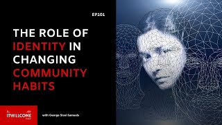The Role of Identity In Changing Community Habits | IWC EP101