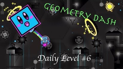 Geometry Dash Daily Level #6