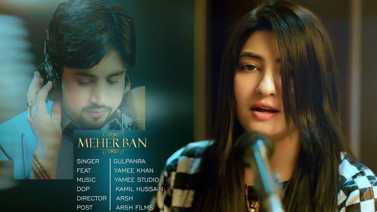 Gul Panra Meherban ft Yamee Khan  Original Song  Gul Panra  Urdu  Hundi Songs  2022