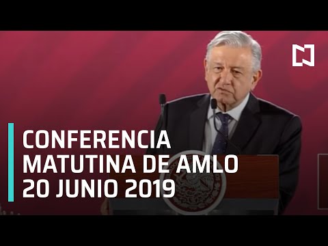 Conferencia AMLO 20 de junio 2019