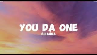 Rihanna-you da one (lyrics)