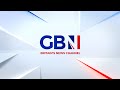 GB News Live: Watch GB News 24/7