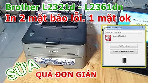 Fix [ 2-Sided Disabled ] lỗi không in 2 mặt trên Brother L2321d, 2361dn, 2701d Rất đơn giản