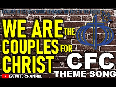 COUPLES FOR CHRIST THEME SONG WE ARE THE COUPLES FOR CHRIST