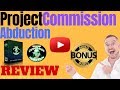 Project Commission Abduction Review ⚠️ WARNING ⚠️ DON'T GET THIS WITHOUT MY 👷 CUSTOM 👷 BONUSES!!