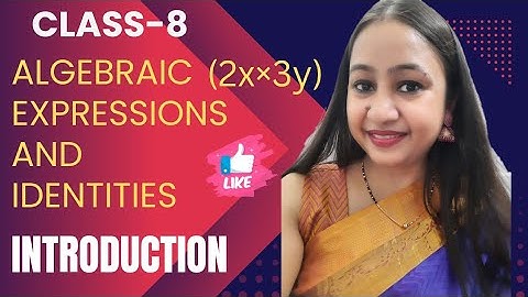 Algebraic Expressions and Identities | Introduction | Chapter-8 | Class-8 | Math | NCERT