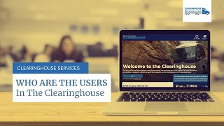 Who Uses The FMCSA Clearinghouse? (DACH Clearinghouse User Registration)
