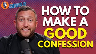How To Make A Good Confession | The Catholic Talk Show
