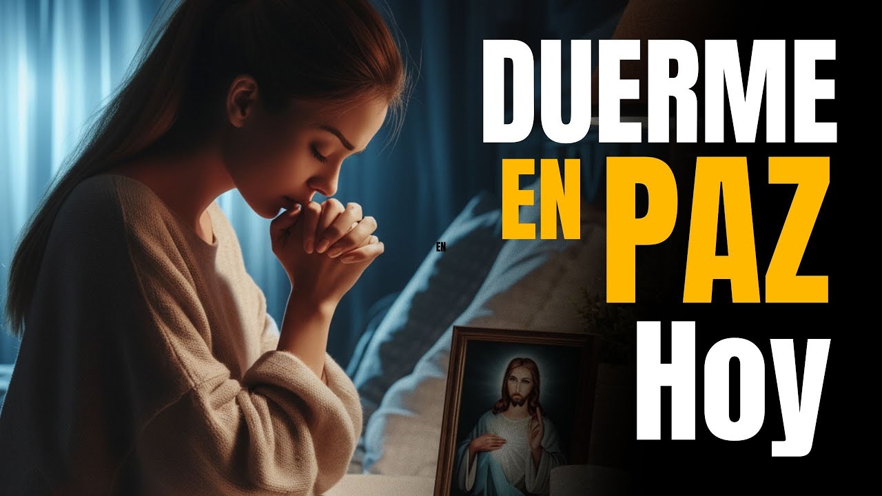 ORA Antes de Dormir | PODEROSA Oración de la Noche para DAR GRACIAS a ...