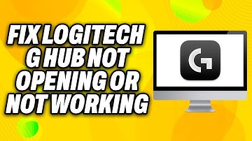 How To Fix Logitech G Hub Not Opening or Not Working (2025) - Quick Fix