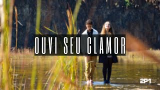 Ouvi seu clamor - 2P1