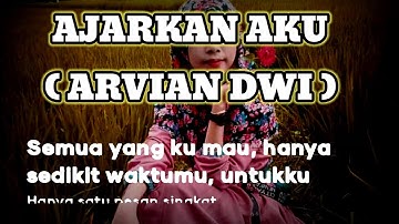 AJARKAN AKU ( ARVIAN DWI ) LYRICS #LAGUPOPULER #LIRIKLAGUPOP #AJARKANAKU