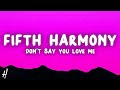 Fifth Harmony - Don't Say You Love Me (Lyrics)