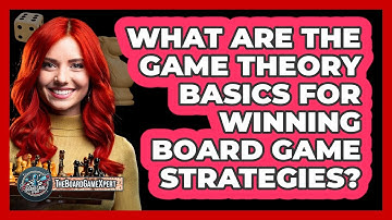 What Are The Game Theory Basics For Winning Board Game Strategies? - The Board Game Xpert