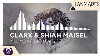 [Rock] - Clarx & Shiah Maisel - Pull Me In (feat. M.I.M.E) [Monstercat Fanmade]