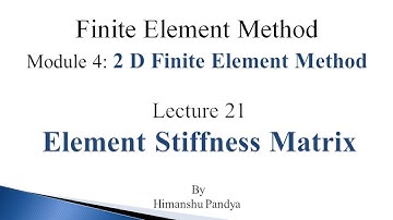 Element Stiffness Matrix // Lecture 21 // Finite Element Method (language -  Hindi)