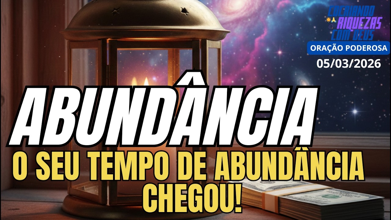 SUA FASE DE ESCASSEZ TERMINOU | A Oração Poderosa do dia de hoje 05/03.