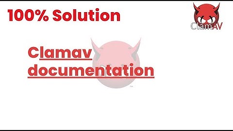 100% Solutions | clamav documentation | Docker Tutorials24