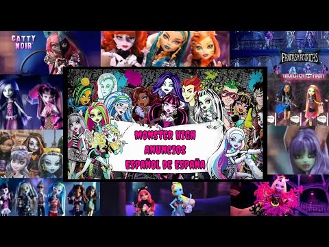 Monster High Anuncios 2010-2016 [Español de España] 🖤 KingPierre