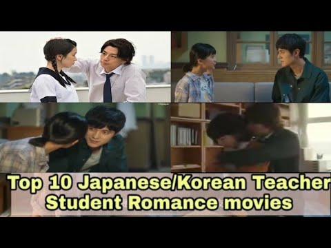 Top 10 Best Japanese/Korean Teacher - Student Romace movies | must watch |