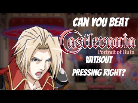 Can You Beat Castlevania: Portrait of Ruin Without Pressing RIGHT?