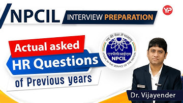 Actual HR Questions asked in NPCIL Scientist C Interview | Start your preparation with YourPedia
