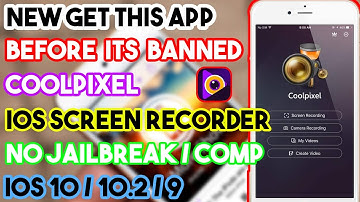 New Get This App Before Its Banned CoolPixel iOS Screen Recorder Free iOS 10/9 On iPhone/iPod/iPad