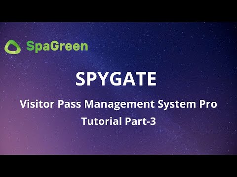 SPYGATE Visitor Pass Management System Pro | SpaGreen Creative | Tutorial Part - 3