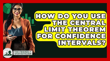 How Do You Use The Central Limit Theorem For Confidence Intervals? - The Friendly Statistician