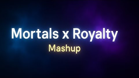 🔥 Mortals x Royalty | Ultimate Gaming Mashup 🎧