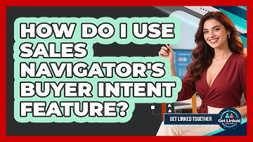 How Do I Use Sales Navigator