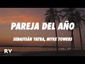 Sebastián Yatra, Myke Towers - Pareja Del Año (Letra/Lyrics)