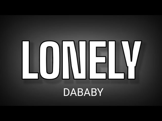 DABABY - LONELY ( LYRICS ) , FT. LIL WAYNE