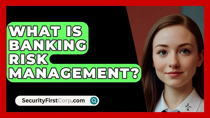 What Is Banking Risk Management? - SecurityFirstCorp.com