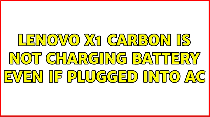 Ubuntu: Lenovo X1 Carbon is not charging battery even if plugged into AC