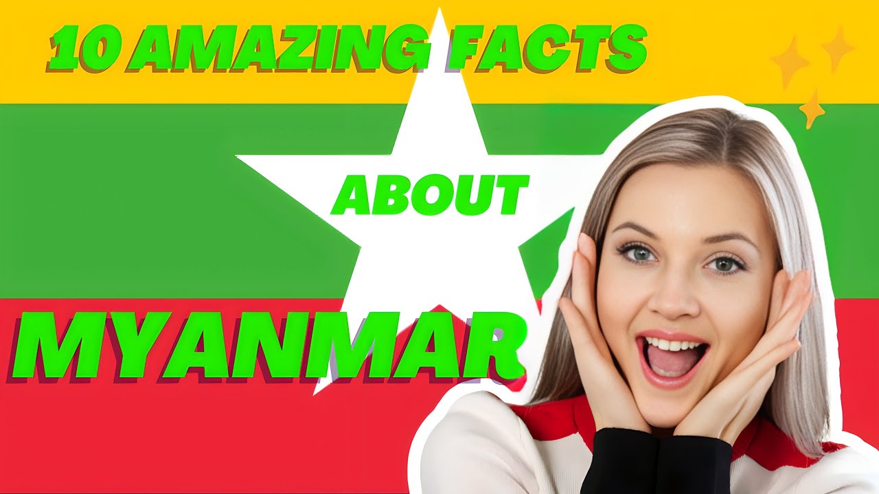 10 amazing facts about Myanmar.🔥😇