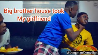 Big Brother House Stole My Girlfriend