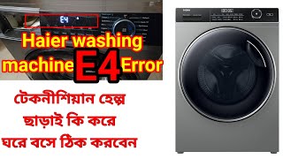 Haier washing machine E4 Error How to fix washing machine at home in 2 minutes Become an engineer...