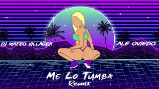 ME LO TUMBA REMIX 🍑  - Ale Oviedo ft. Dj Mateo Villagra