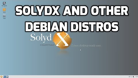 SolydX and Other Debian Distros