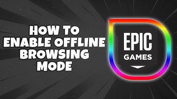 How To Enable Offline Browsing Mode On Epic Games (Easiest Way)