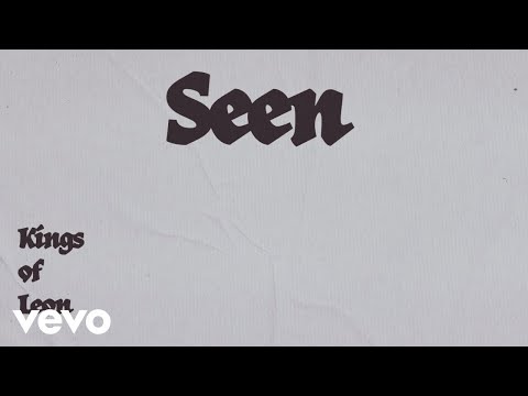 Kings Of Leon - Seen (Lyric Video)