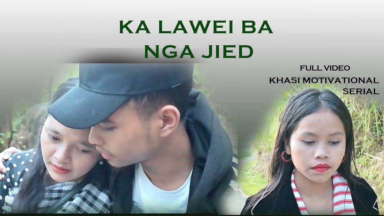 KA LAWEI BA NGA JIED // FULL MOVIE// KHASI SHORT MOTIVATIONAL STORY.