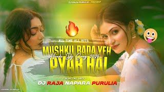 Download lagu Mushkil Bada Yeh Pyaar Hai  || New Hindi || High Electro Mixx Quality Song || DJ- RAJA IN THE MIX
