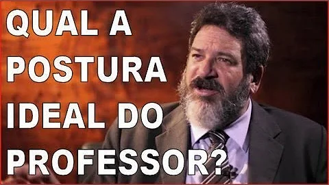 Como deve ser a postura de um professor?