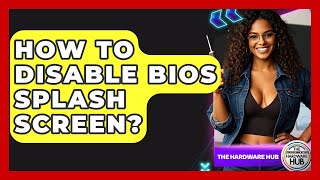 Celebrity How To Disable BIOS Splash Screen? - The Hardware Hub Wealth