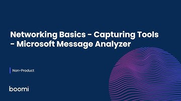 Non-Product - Networking Basics - Capturing Tools - Microsoft Message Analyzer