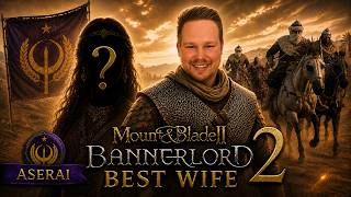 Mount Blade Bannerlord 2 - Best Aserai Wife for my Playthrough who did I pick