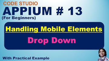 Appium With Java Tutorial 13 : Handling Mobile UI Elements | Drop Down